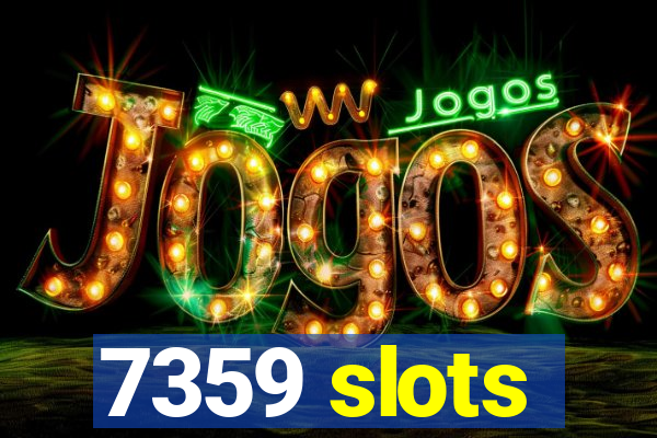 7359 slots